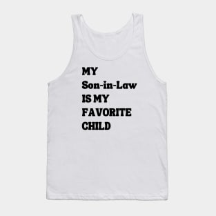 My Son In Law Is My Favorite Child Tank Top